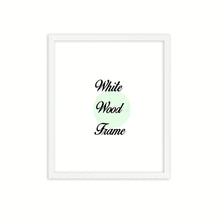 Load image into Gallery viewer, White Wood Frame Signature Frames Perfect Modern Comtemporary Photo Art Gallery Poster Photograph Home Decor